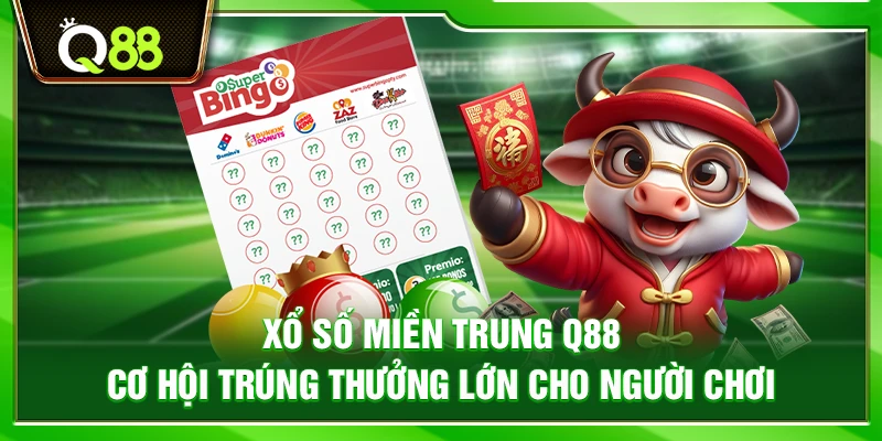 Xổ số miền Trung Q88 – Cơ hội trúng thưởng lớn cho người chơi 1 Xổ số miền Trung Q88 – Cơ hội trúng thưởng lớn cho người chơi
