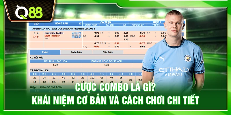 Cược combo là gì? Khái niệm cơ bản và cách chơi chi tiết