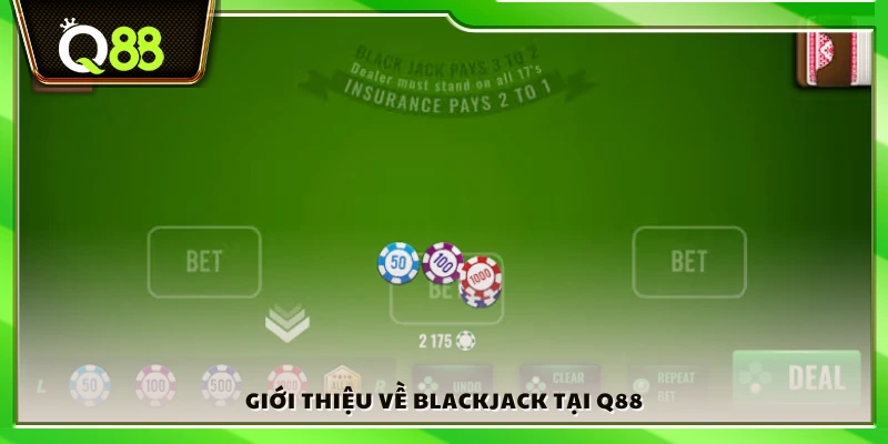 Tổng quan trò Blackjack tại Q88