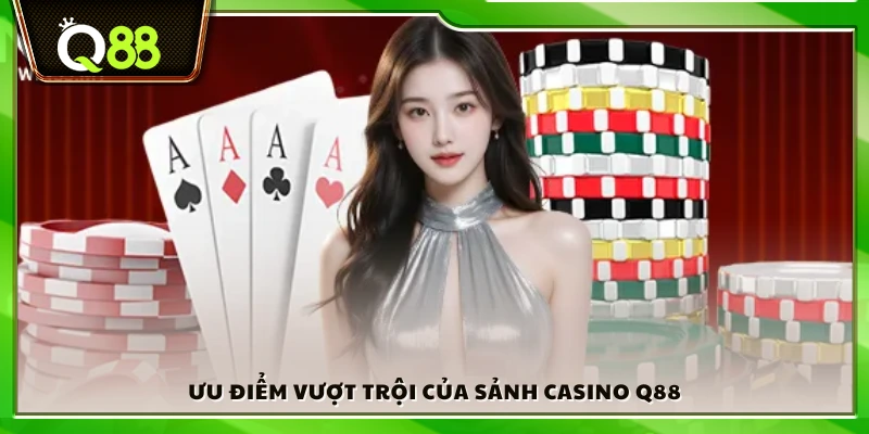 Điểm mạnh nổi bật của casino Q88