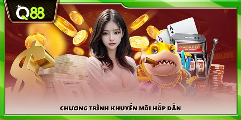 Ưu đãi đặc biệt và phần thưởng lôi cuốn