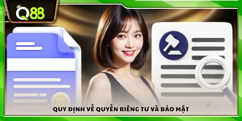 Điều khoản sử dụng Q88 – Quy định chung dành cho hội viên 3 Bảo vệ quyền riêng tư và thông tin cá nhân