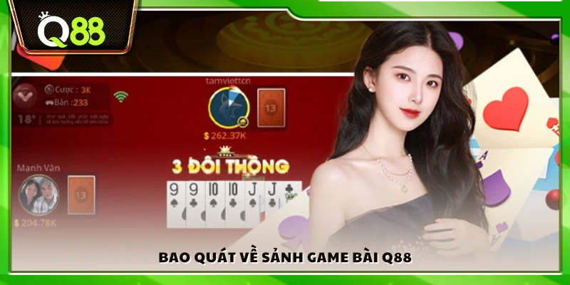 Khái quát chung sảnh game bài Q88