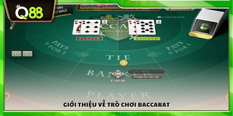 Luật chơi Baccarat – Hướng dẫn cơ bản cho newbie 2 Tổng quan về trò Baccarat