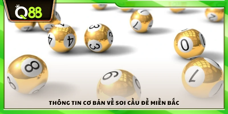 Soi cầu đề miền Bắc – Cách dự đoán chuẩn xác cho người mới 2 Giới thiệu chung về soi cầu đề miền Bắc