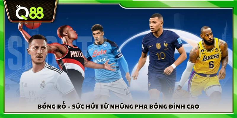 Trải nghiệm bóng rổ với những trận cầu gay cấn.