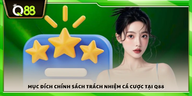 Mục đích trách nhiệm cá cược Q88 