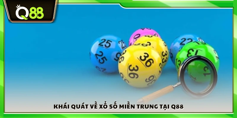 Xổ số miền Trung Q88 – Cơ hội trúng thưởng lớn cho người chơi 2 Giới thiệu chung về xổ số miền Trung trên trang web