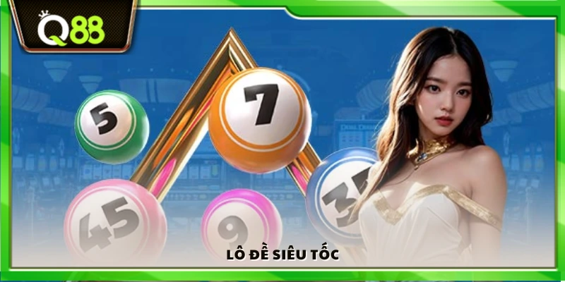 Trò chơi lô đề siêu tốc