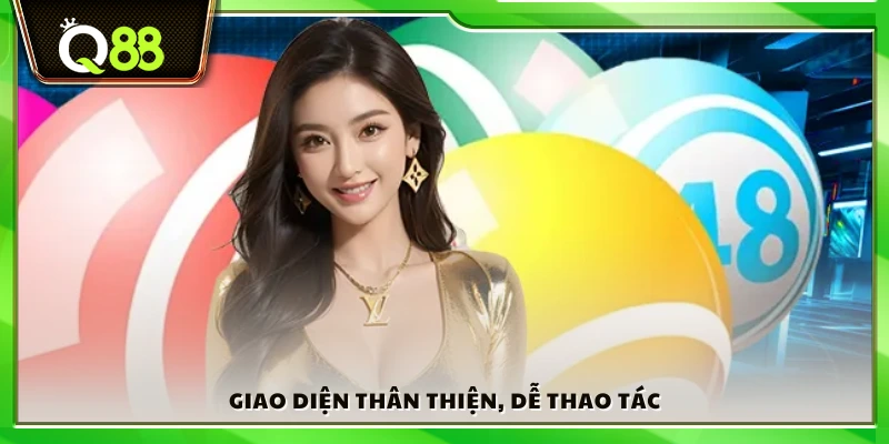 Bố cục giao diện rõ ràng, thao tác thuận tiện